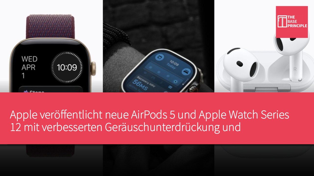 Apple veröffentlicht neue AirPods 5 und Apple Watch Series 12 mit verbesserten Geräuschunterdrückung und Gesundheitsüberwachungsfunktionen