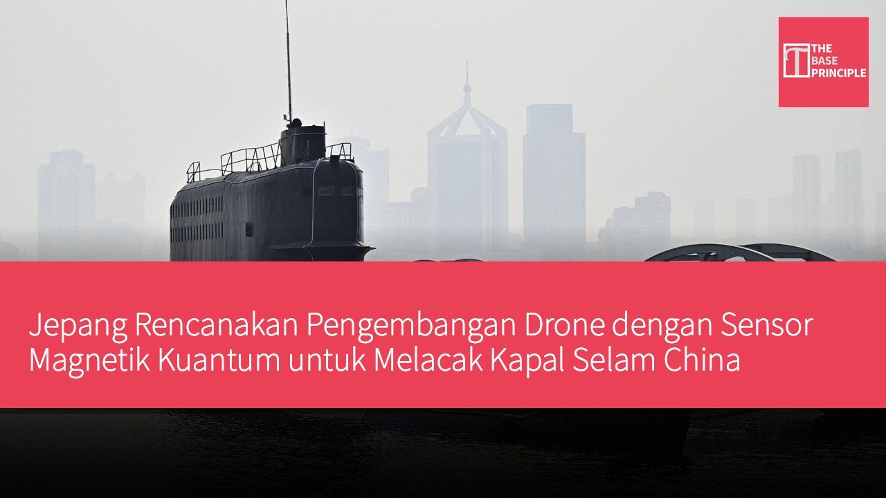 Jepang Rencanakan Pengembangan Drone dengan Sensor Magnetik Kuantum untuk Melacak Kapal Selam China