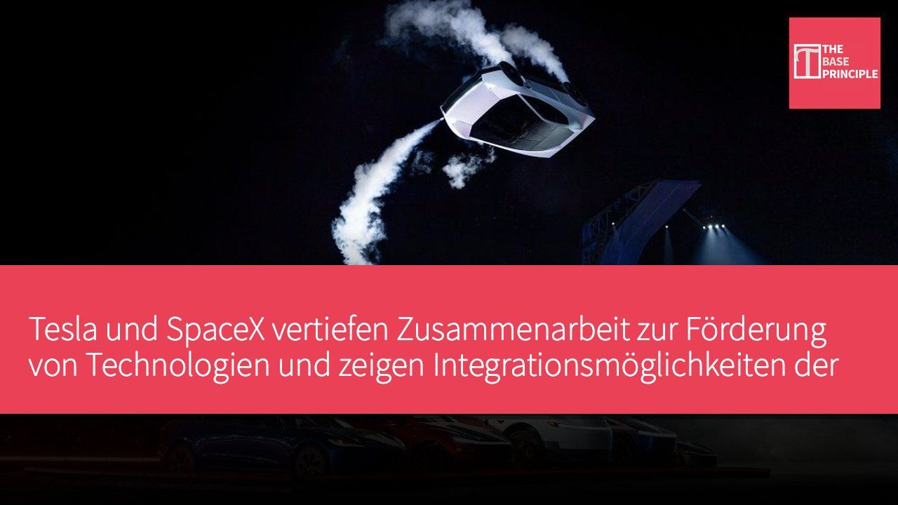 Tesla und SpaceX vertiefen Zusammenarbeit zur Förderung von Technologien und zeigen Integrationsmöglichkeiten der Zukunft