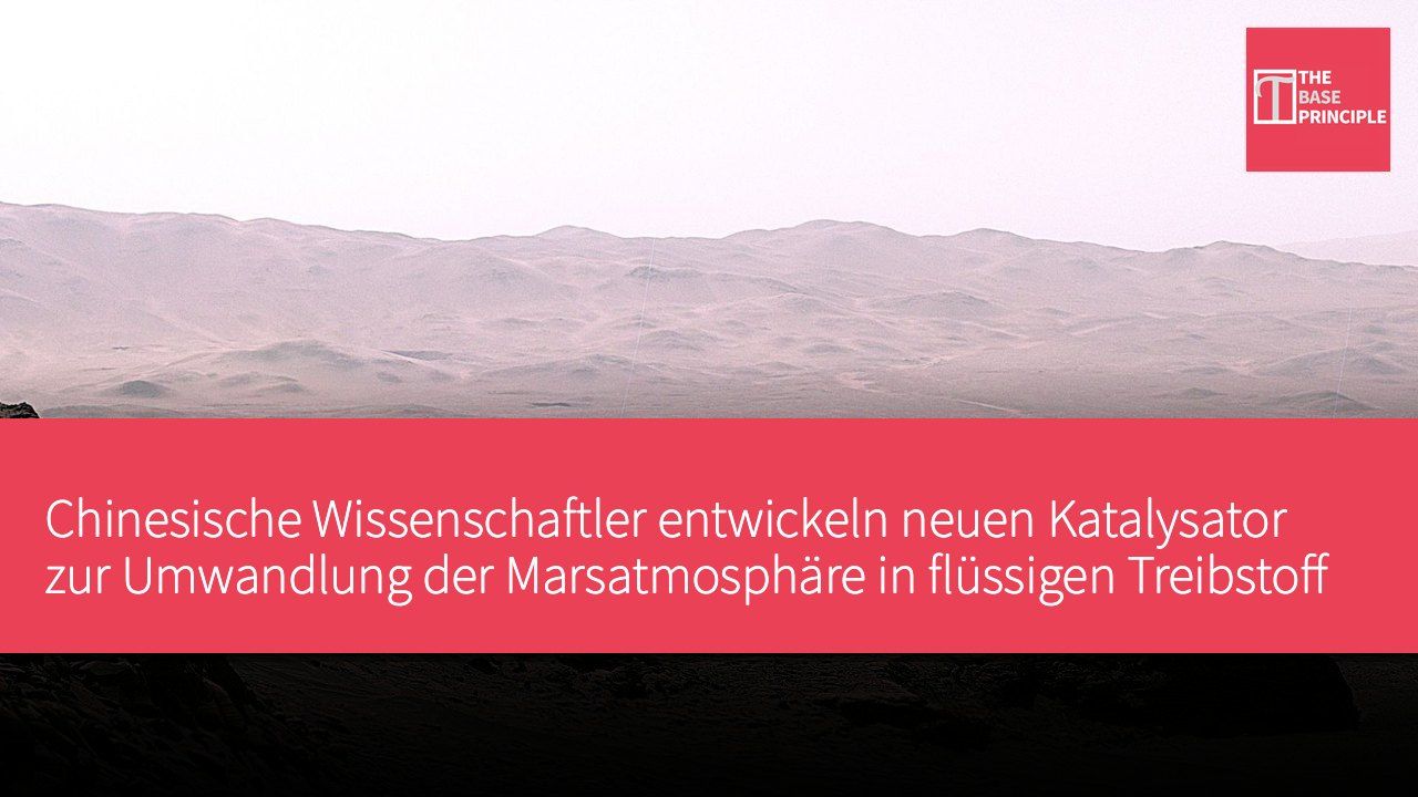 Chinesische Wissenschaftler entwickeln neuen Katalysator zur Umwandlung der Marsatmosphäre in flüssigen Treibstoff