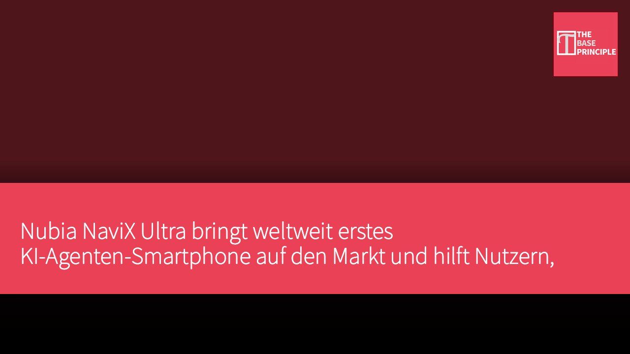 Nubia NaviX Ultra bringt weltweit erstes KI-Agenten-Smartphone auf den Markt und hilft Nutzern, Arbeitsabläufe zu vereinfachen
