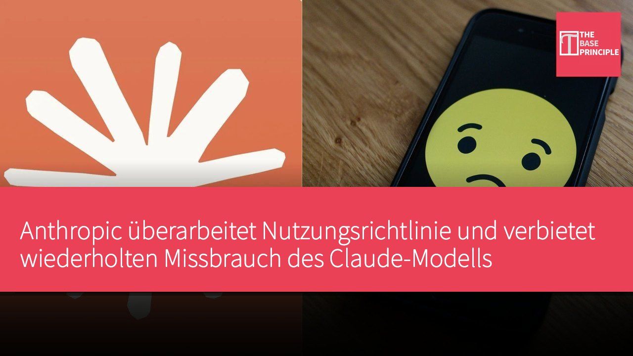Anthropic überarbeitet Nutzungsrichtlinie und verbietet wiederholten Missbrauch des Claude-Modells