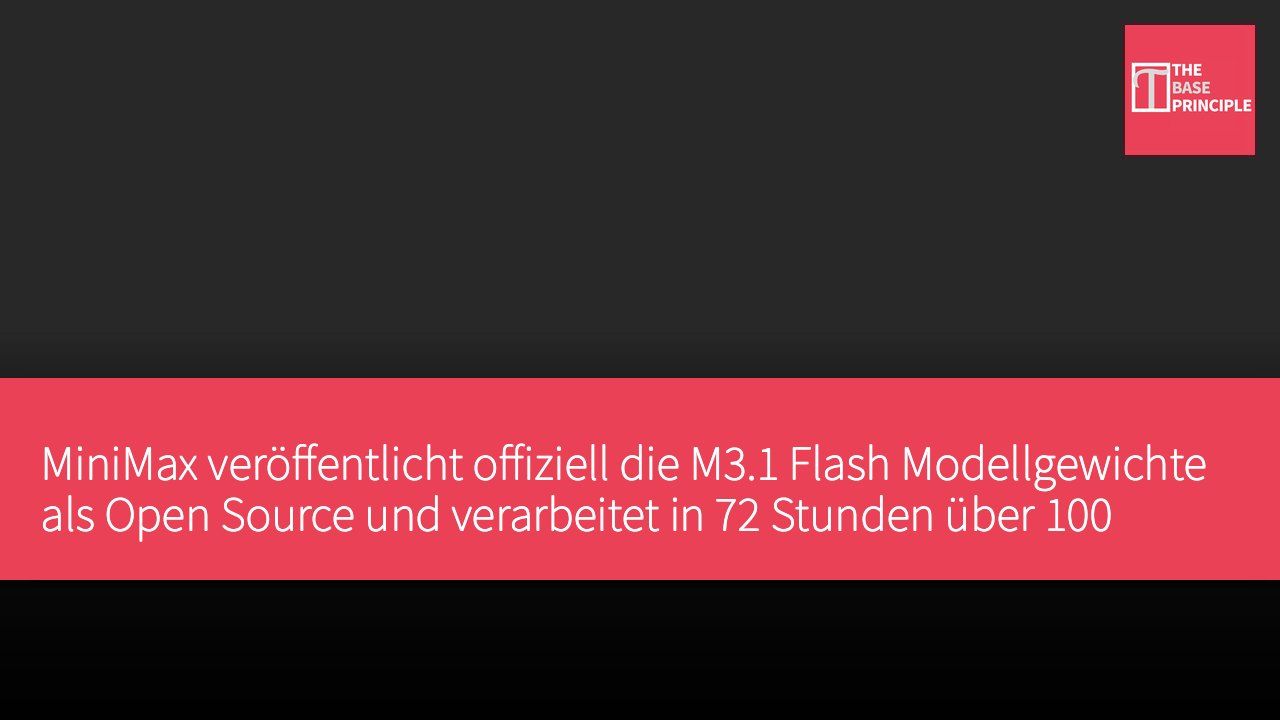 MiniMax veröffentlicht offiziell die M3.1 Flash Modellgewichte als Open Source und verarbeitet in 72 Stunden über 100 Billionen Tokens