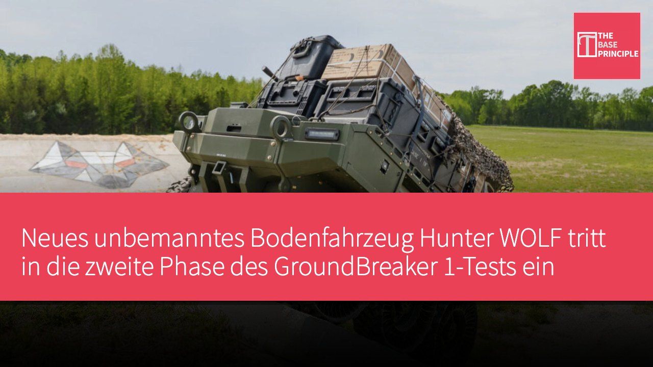 Neues unbemanntes Bodenfahrzeug Hunter WOLF tritt in die zweite Phase des GroundBreaker 1-Tests ein