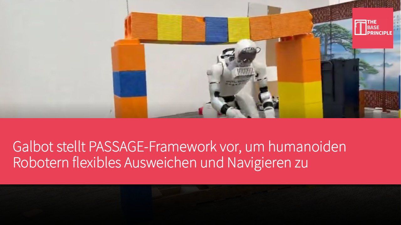 Galbot stellt PASSAGE-Framework vor, um humanoiden Robotern flexibles Ausweichen und Navigieren zu ermöglichen