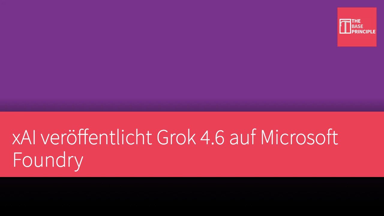 xAI veröffentlicht Grok 4.6 auf Microsoft Foundry