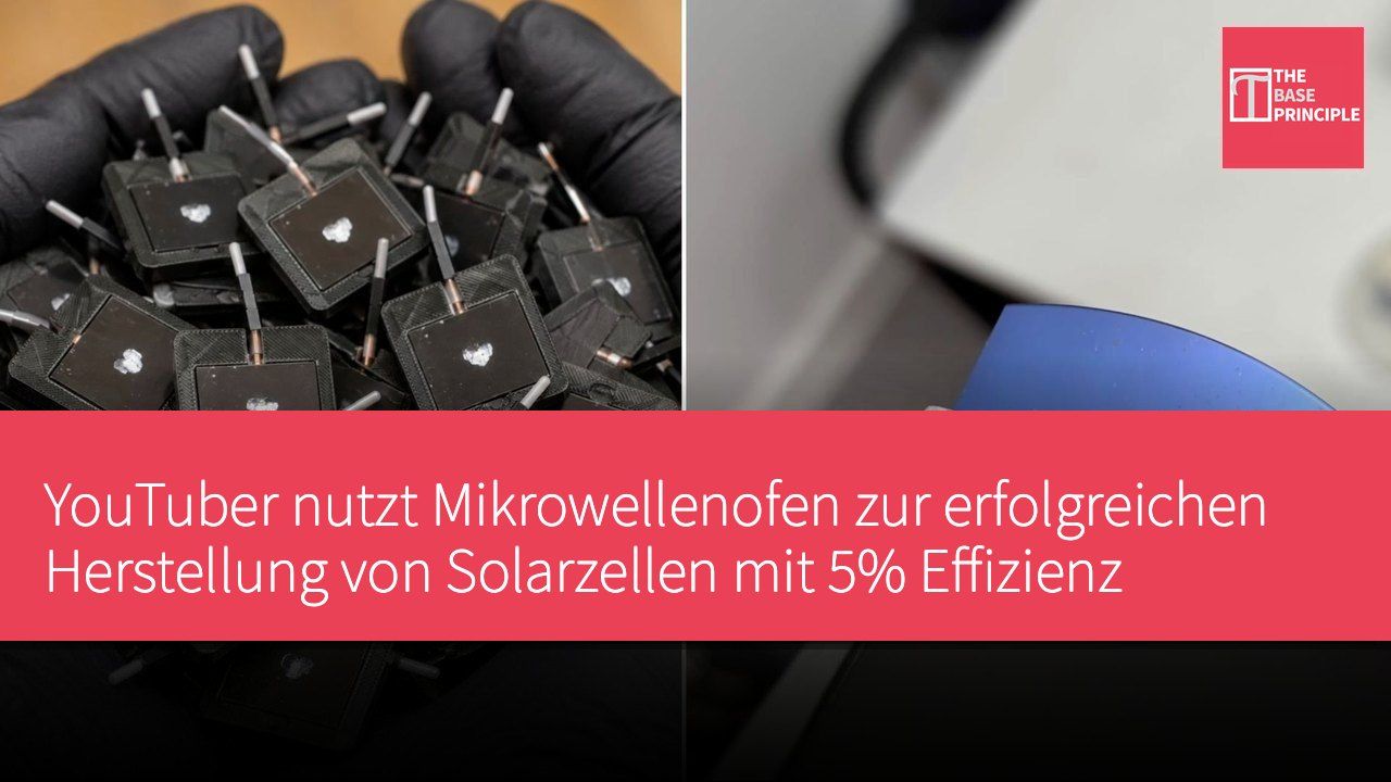 YouTuber nutzt Mikrowellenofen zur erfolgreichen Herstellung von Solarzellen mit 5% Effizienz