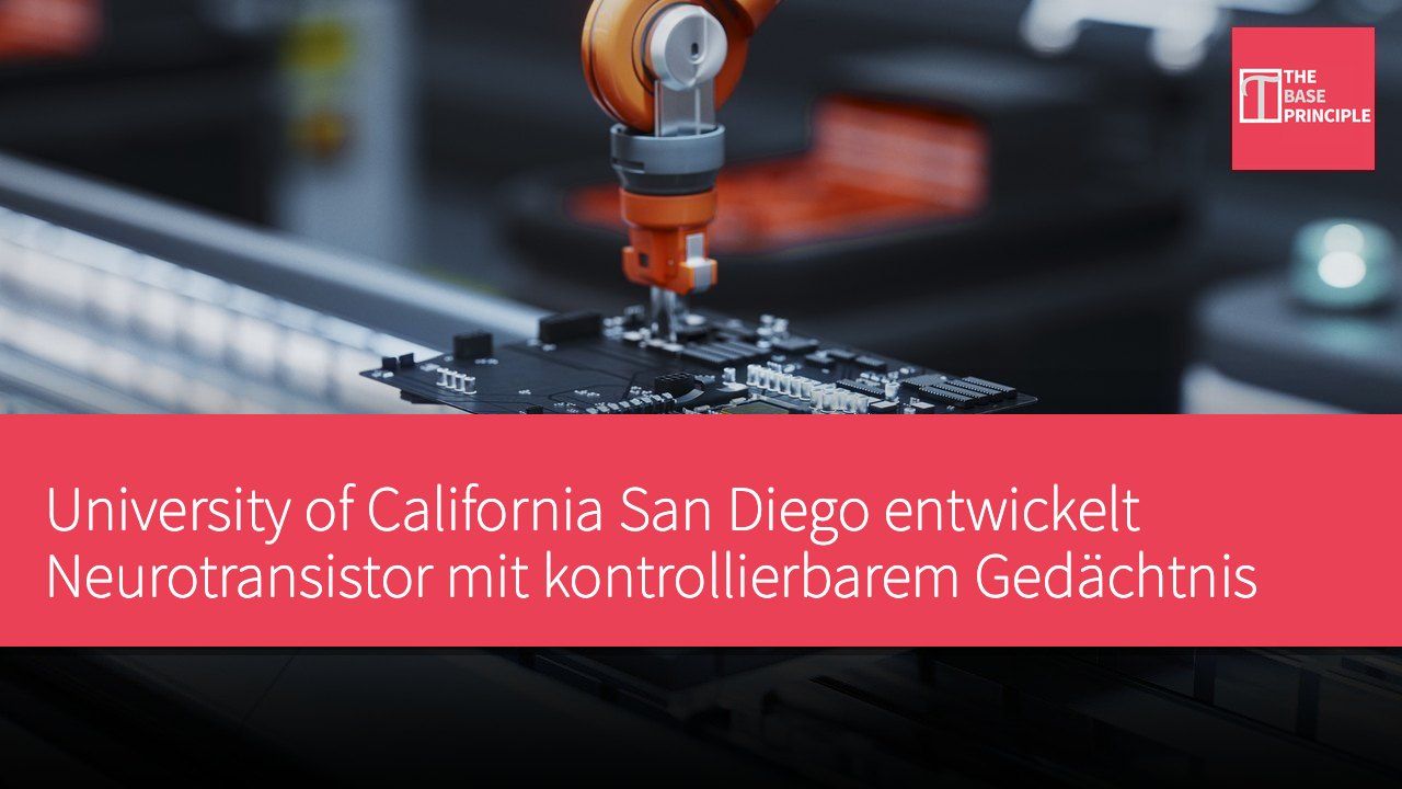 University of California San Diego entwickelt Neurotransistor mit kontrollierbarem Gedächtnis
