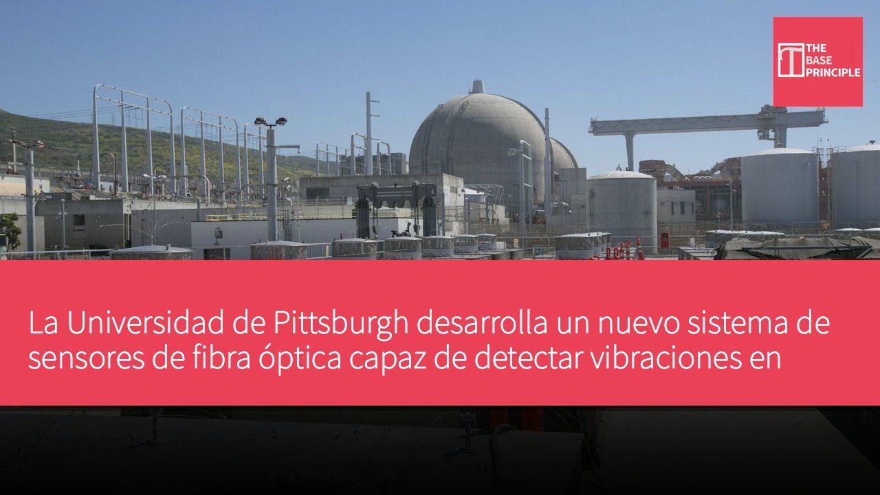 La Universidad de Pittsburgh desarrolla un nuevo sistema de sensores de fibra óptica capaz de detectar vibraciones en tanques de almacenamiento de combustible nuclear
