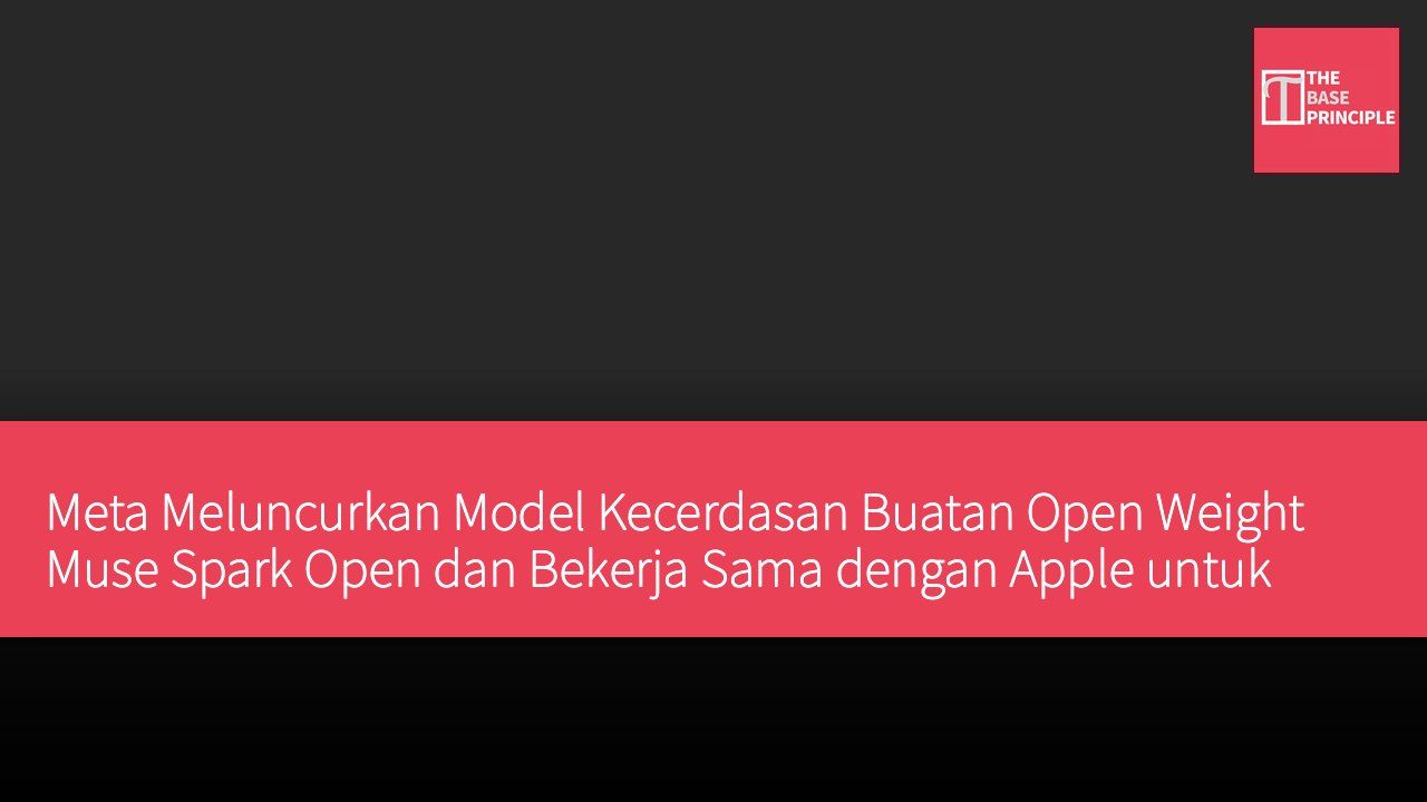 Meta Meluncurkan Model Kecerdasan Buatan Open Weight Muse Spark Open dan Bekerja Sama dengan Apple untuk Mengoptimalkan Solusi Lokal