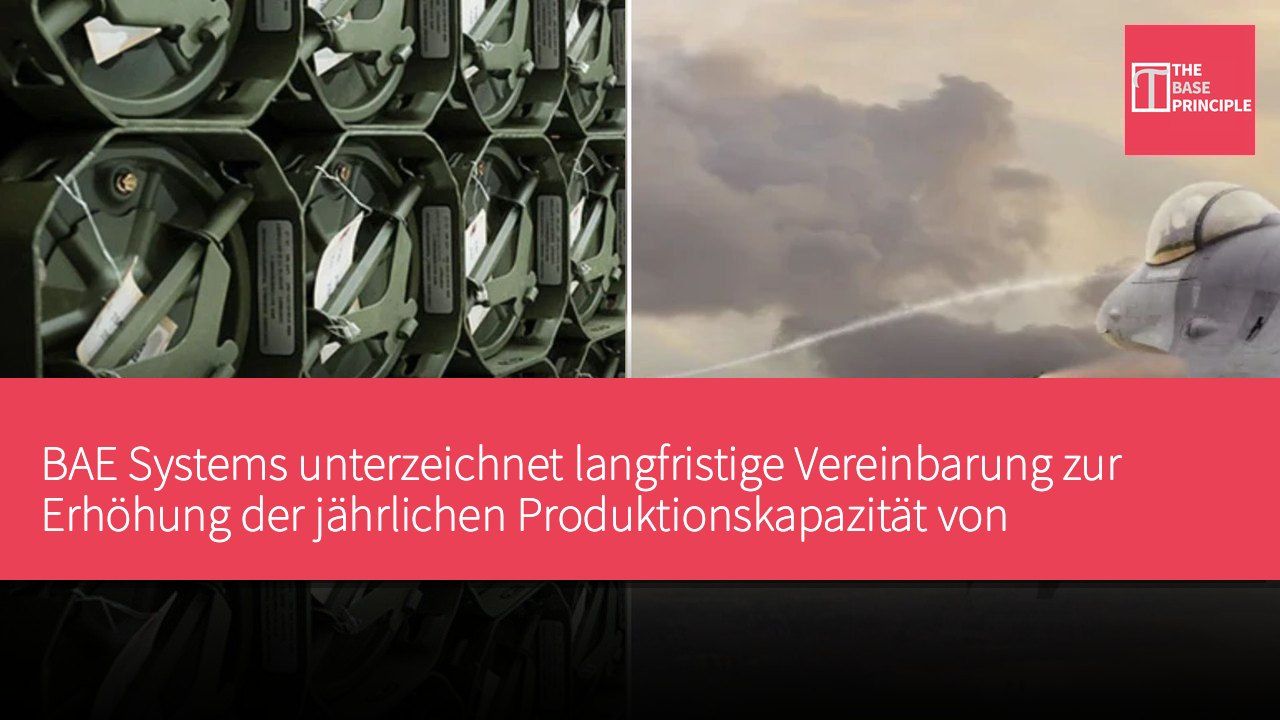 BAE Systems unterzeichnet langfristige Vereinbarung zur Erhöhung der jährlichen Produktionskapazität von lasergeführten Raketen-Sets auf 35.000 Einheiten