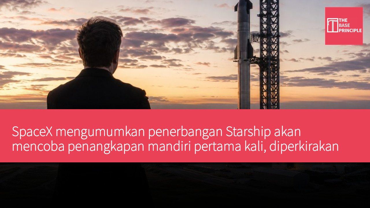 SpaceX mengumumkan penerbangan Starship akan mencoba penangkapan mandiri pertama kali, diperkirakan diluncurkan sebelum Thanksgiving