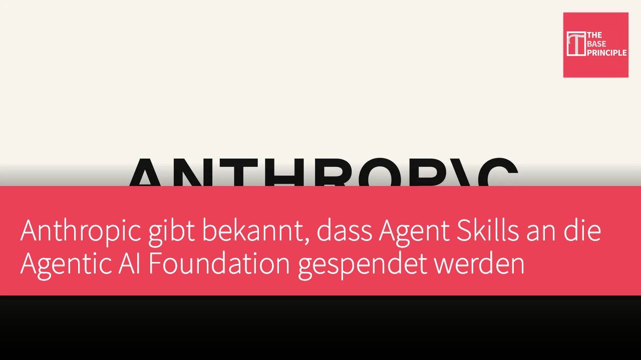 Anthropic gibt bekannt, dass Agent Skills an die Agentic AI Foundation gespendet werden
