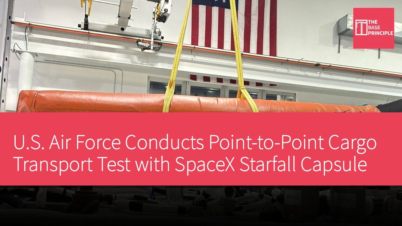 U.S. Air Force Conducts Point-to-Point Cargo Transport Test with SpaceX Starfall Capsule