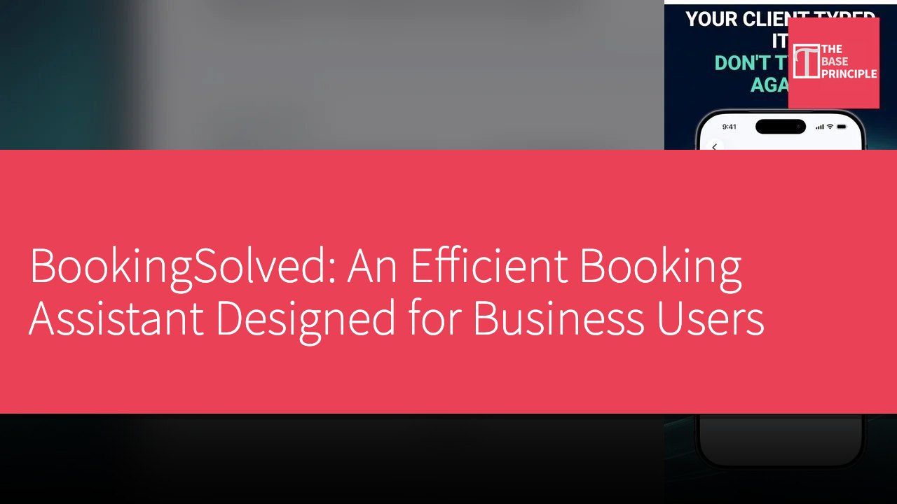 BookingSolved: An Efficient Booking Assistant Designed for Business Users