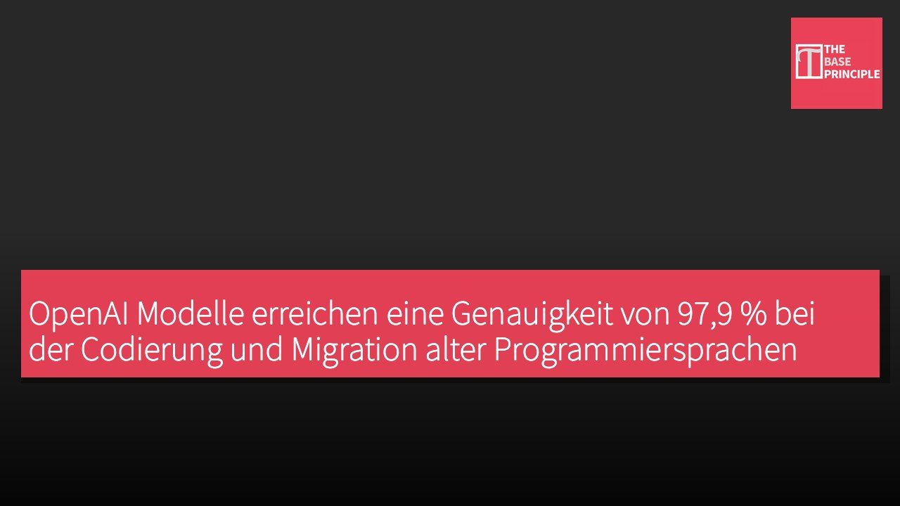 OpenAI Modelle erreichen eine Genauigkeit von 97,9 % bei der Codierung und Migration alter Programmiersprachen