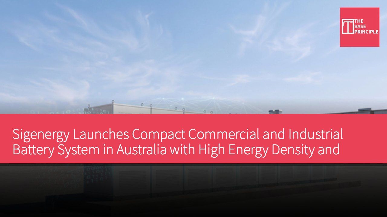 Sigenergy Launches Compact Commercial and Industrial Battery System in Australia with High Energy Density and Low Noise Characteristics