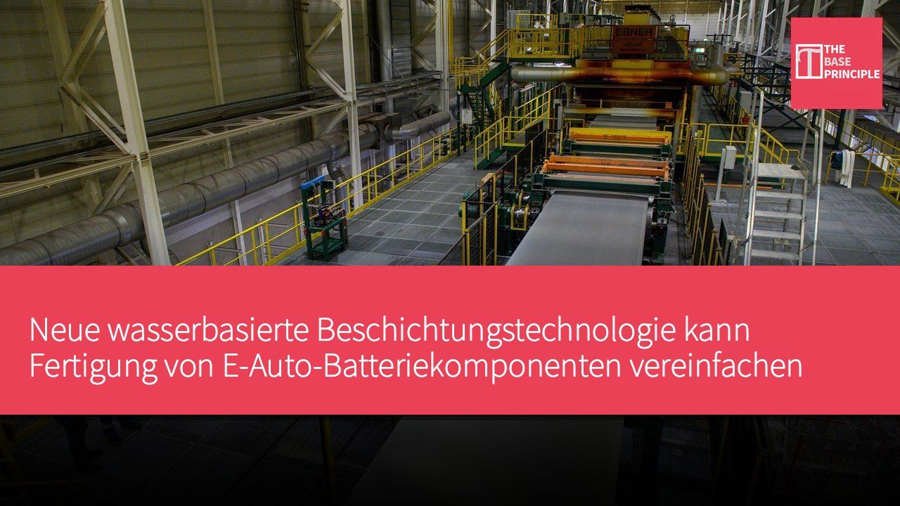 Neue wasserbasierte Beschichtungstechnologie kann Fertigung von E-Auto-Batteriekomponenten vereinfachen