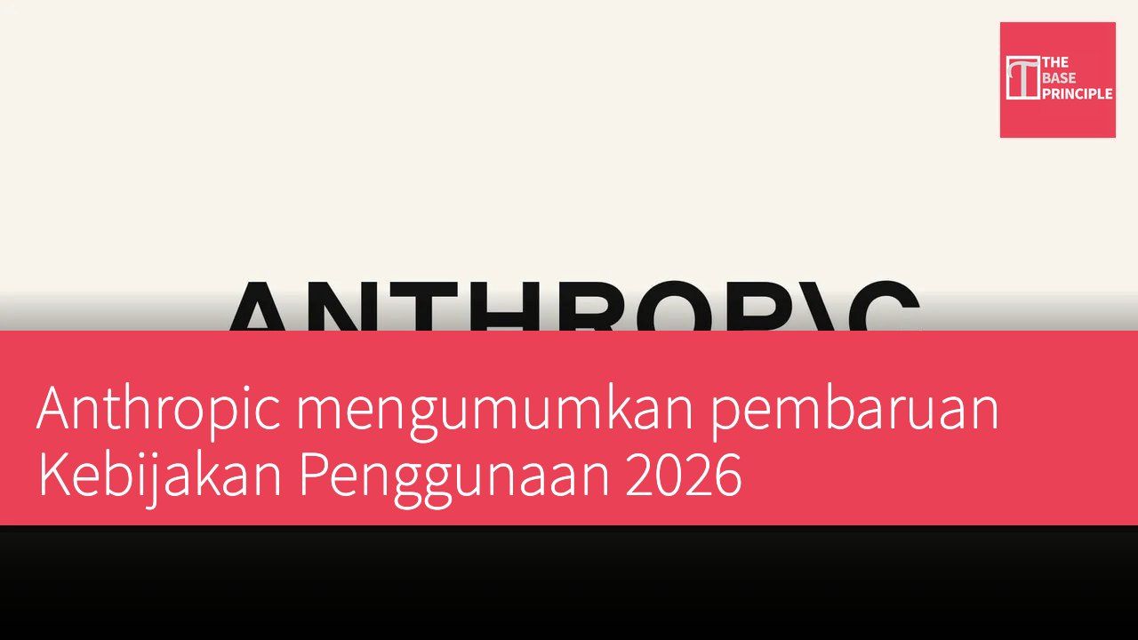 Anthropic mengumumkan pembaruan Kebijakan Penggunaan 2026