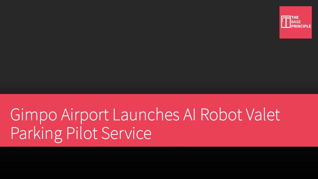 Gimpo Airport Launches AI Robot Valet Parking Pilot Service