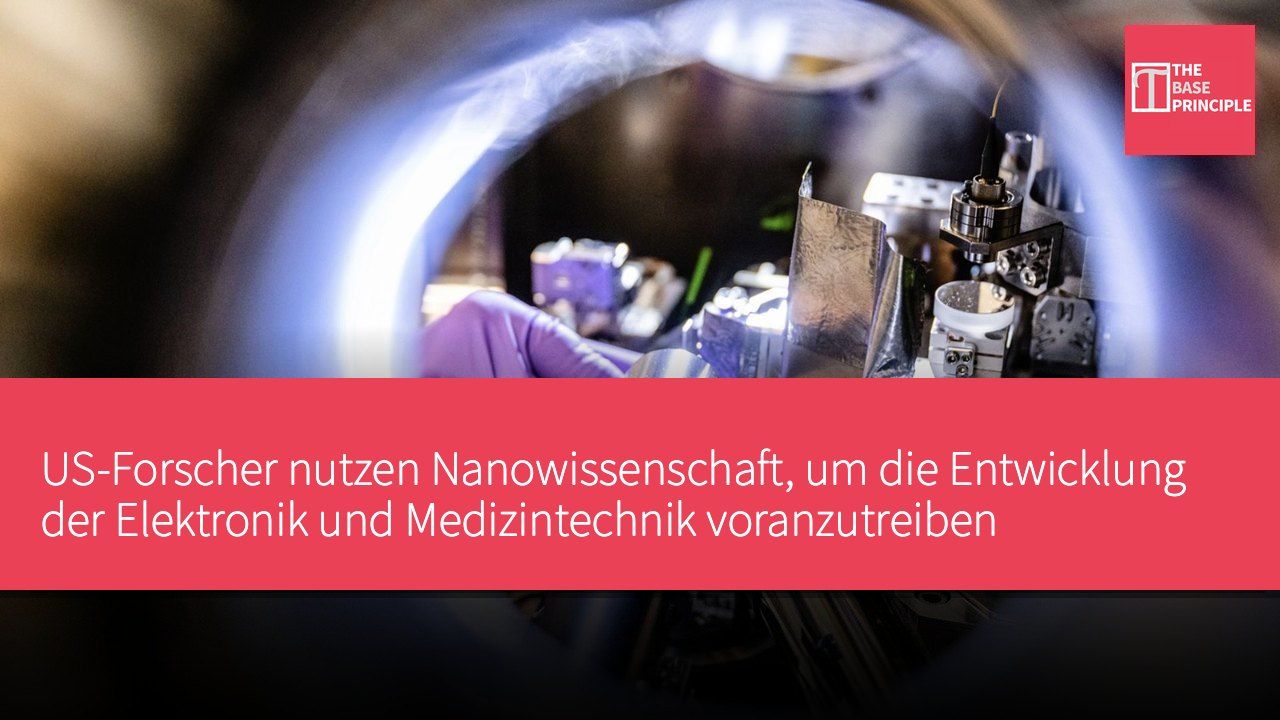 US-Forscher nutzen Nanowissenschaft, um die Entwicklung der Elektronik und Medizintechnik voranzutreiben