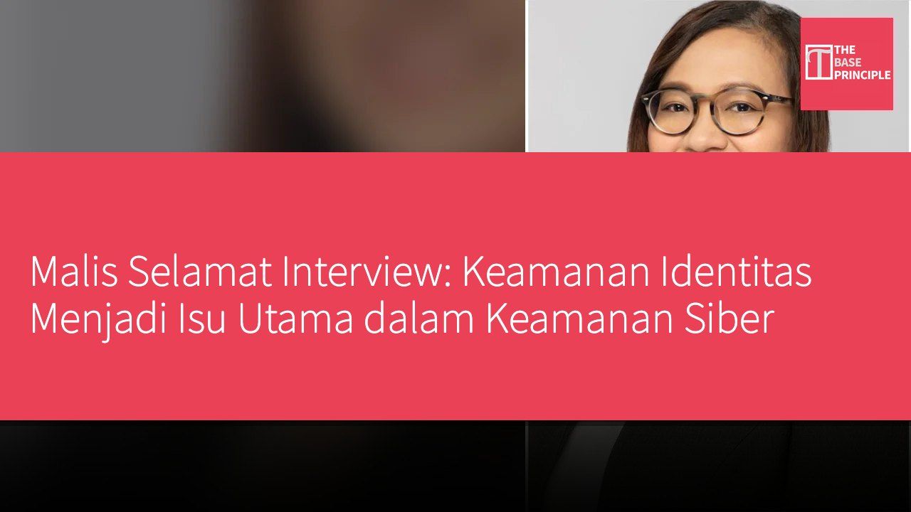 Malis Selamat Interview: Keamanan Identitas Menjadi Isu Utama dalam Keamanan Siber