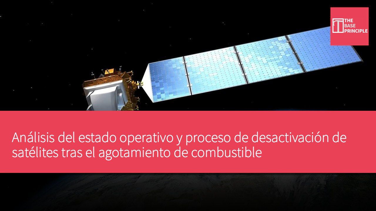 Análisis del estado operativo y proceso de desactivación de satélites tras el agotamiento de combustible