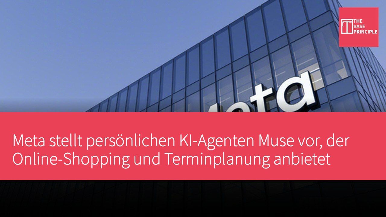 Meta stellt persönlichen KI-Agenten Muse vor, der Online-Shopping und Terminplanung anbietet