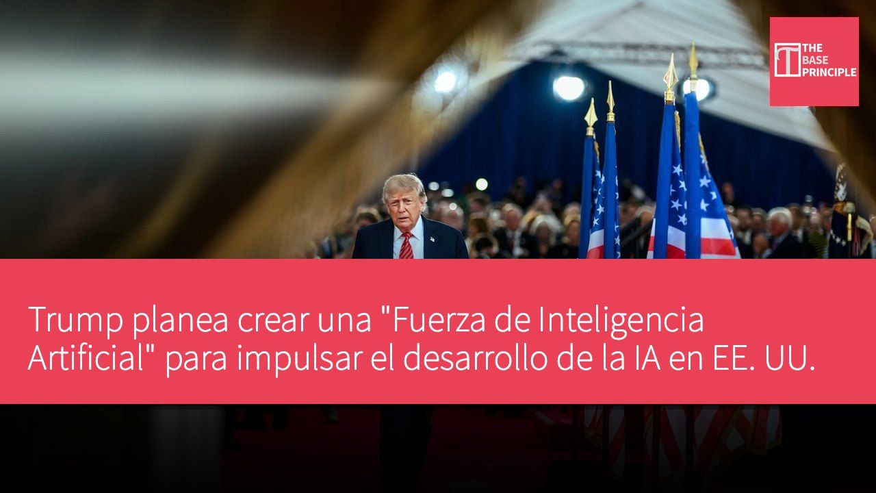 Trump planea crear una "Fuerza de Inteligencia Artificial" para impulsar el desarrollo de la IA en EE. UU.