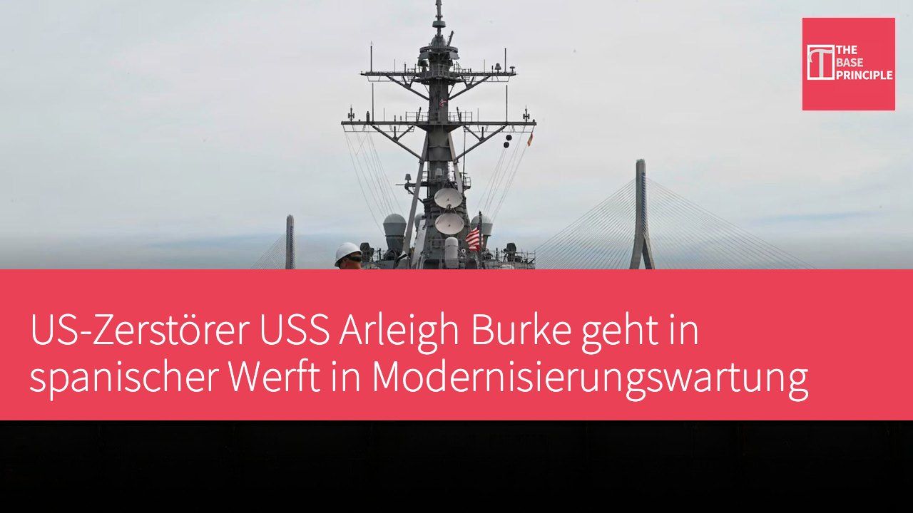 US-Zerstörer USS Arleigh Burke geht in spanischer Werft in Modernisierungswartung