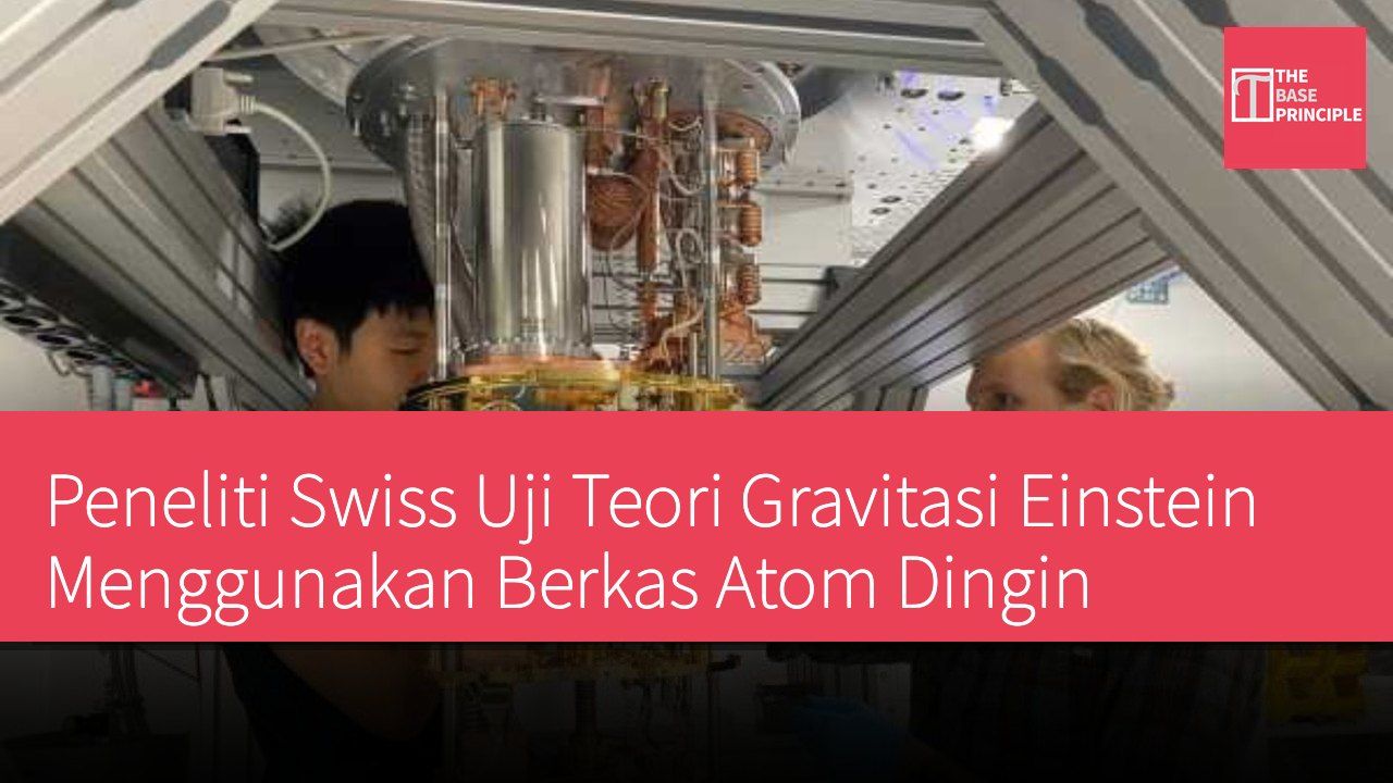 Peneliti Swiss Uji Teori Gravitasi Einstein Menggunakan Berkas Atom Dingin