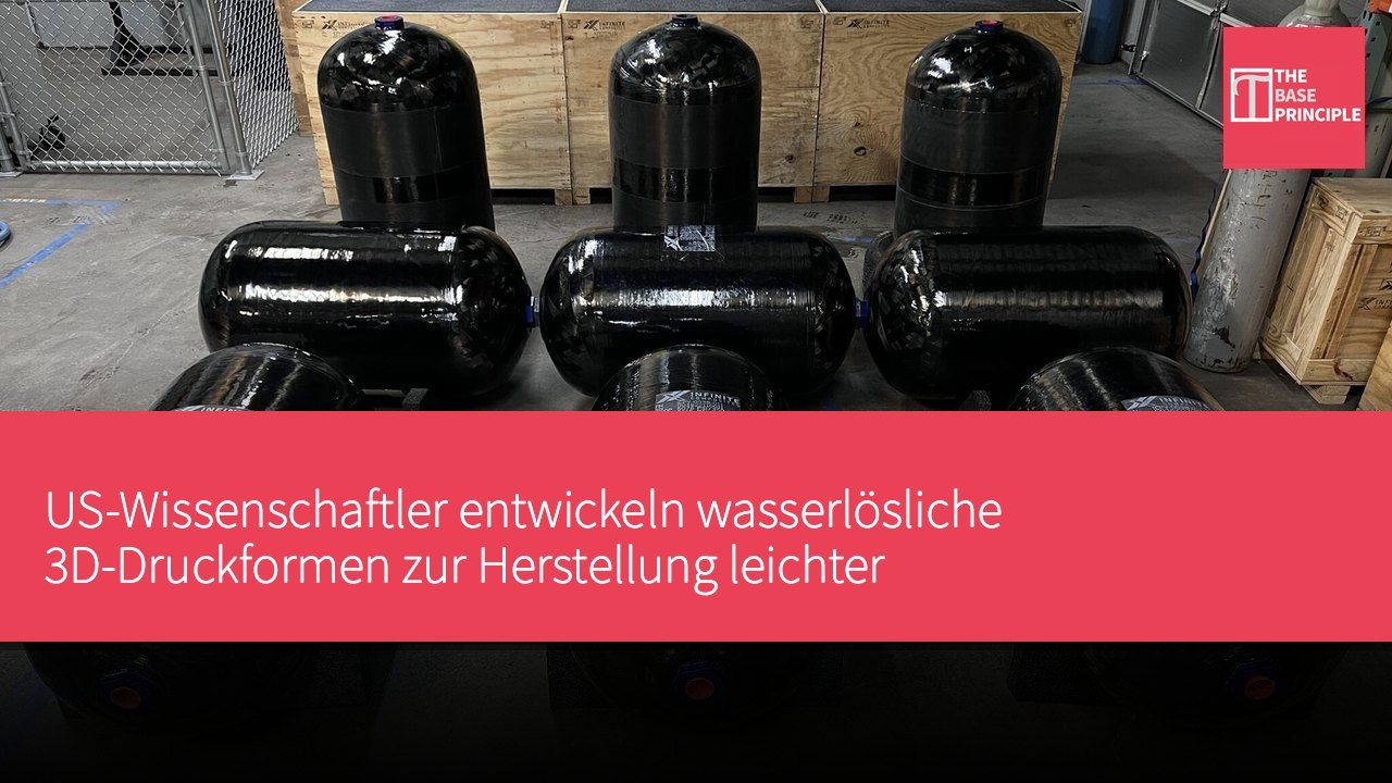 US-Wissenschaftler entwickeln wasserlösliche 3D-Druckformen zur Herstellung leichter Wasserstoffspeichertanks