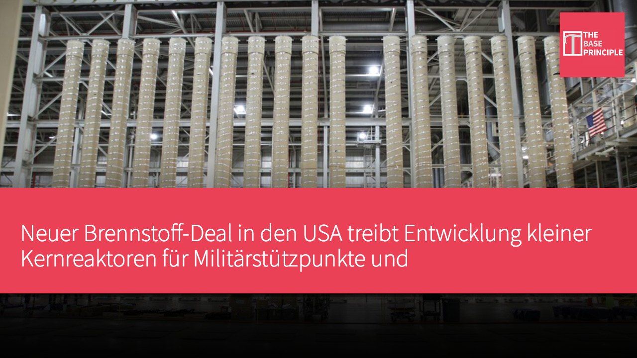 Neuer Brennstoff-Deal in den USA treibt Entwicklung kleiner Kernreaktoren für Militärstützpunkte und Weltraumanwendungen voran