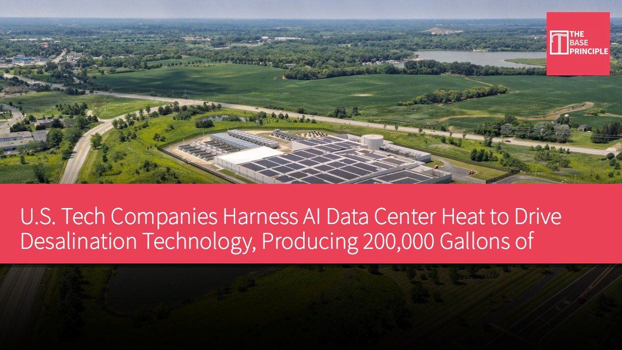 U.S. Tech Companies Harness AI Data Center Heat to Drive Desalination Technology, Producing 200,000 Gallons of Fresh Water Daily