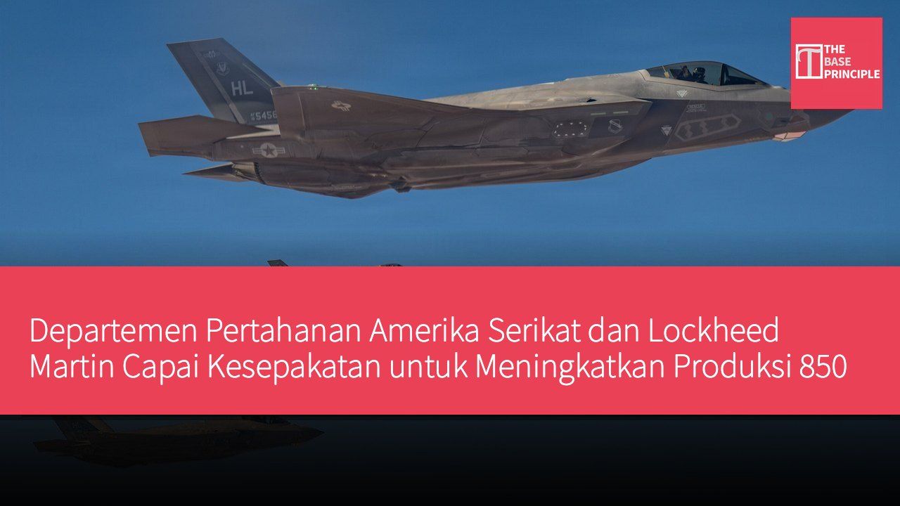 Departemen Pertahanan Amerika Serikat dan Lockheed Martin Capai Kesepakatan untuk Meningkatkan Produksi 850 Unit F-35 dalam Sepuluh Tahun
