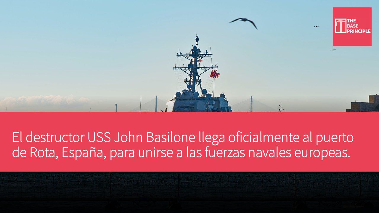 El destructor USS John Basilone llega oficialmente al puerto de Rota, España, para unirse a las fuerzas navales europeas.