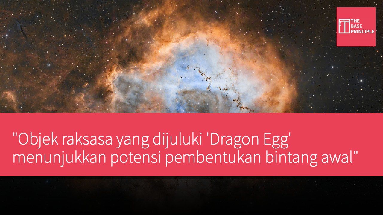 "Objek raksasa yang dijuluki 'Dragon Egg' menunjukkan potensi pembentukan bintang awal"