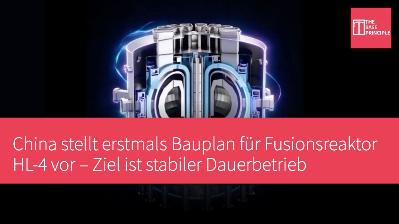 China stellt erstmals Bauplan für Fusionsreaktor HL-4 vor – Ziel ist stabiler Dauerbetrieb