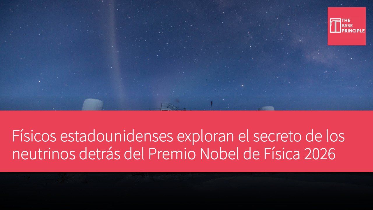 Físicos estadounidenses exploran el secreto de los neutrinos detrás del Premio Nobel de Física 2026