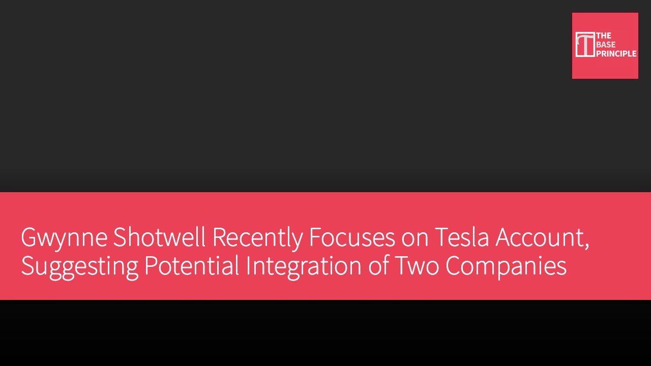 Gwynne Shotwell Recently Focuses on Tesla Account, Suggesting Potential Integration of Two Companies