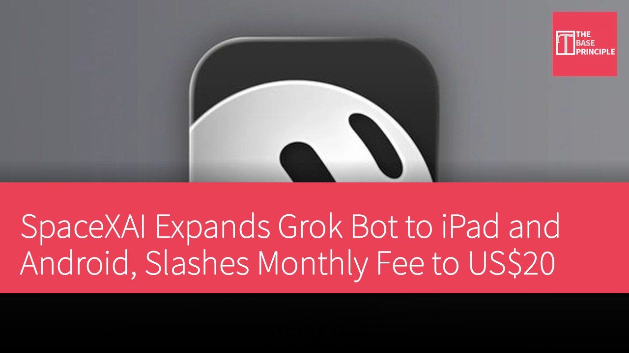 SpaceXAI Expands Grok Bot to iPad and Android, Slashes Monthly Fee to US$20