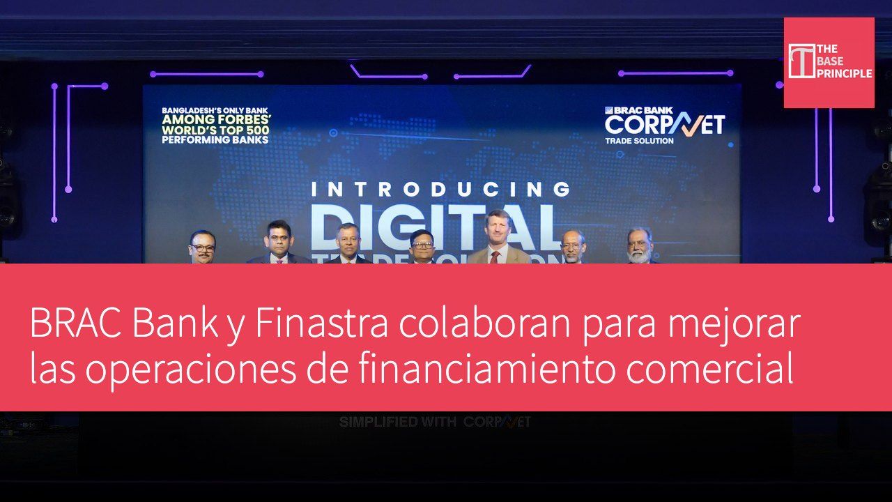 BRAC Bank y Finastra colaboran para mejorar las operaciones de financiamiento comercial