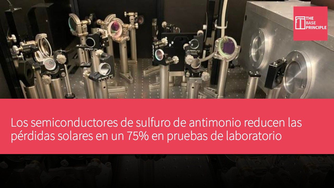 Los semiconductores de sulfuro de antimonio reducen las pérdidas solares en un 75% en pruebas de laboratorio