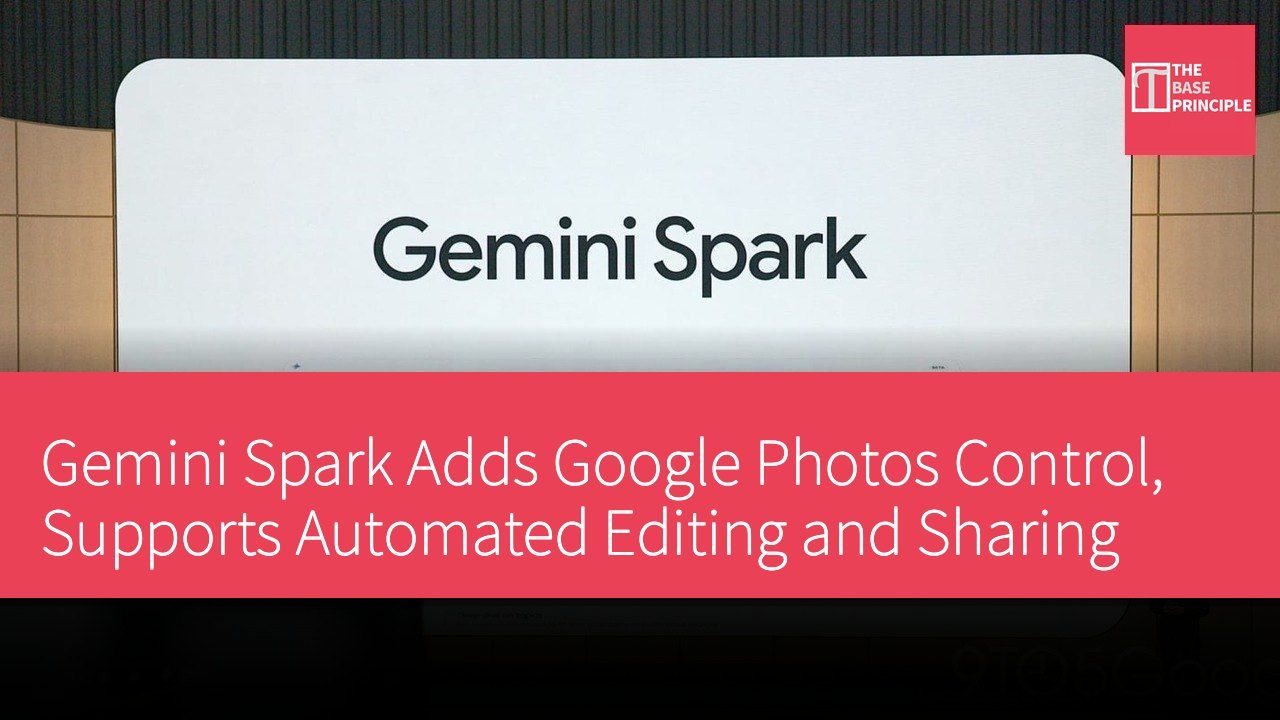 Gemini Spark Adds Google Photos Control, Supports Automated Editing and Sharing