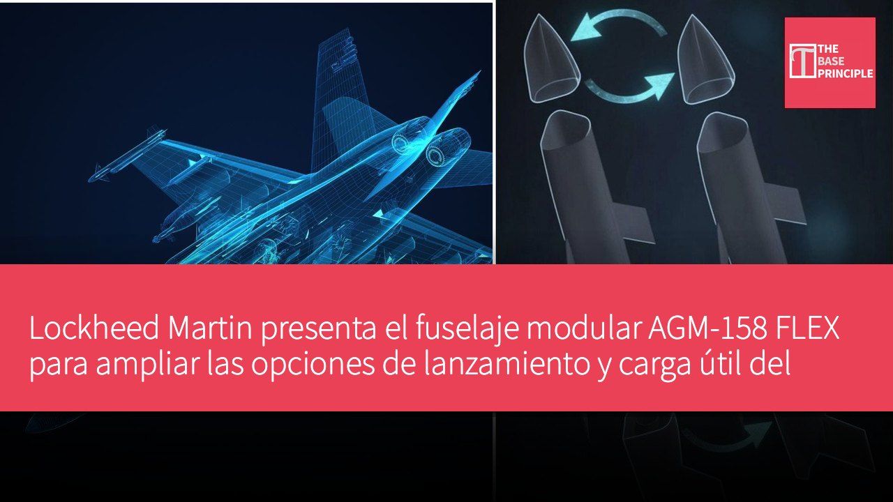 Lockheed Martin presenta el fuselaje modular AGM-158 FLEX para ampliar las opciones de lanzamiento y carga útil del misil de crucero