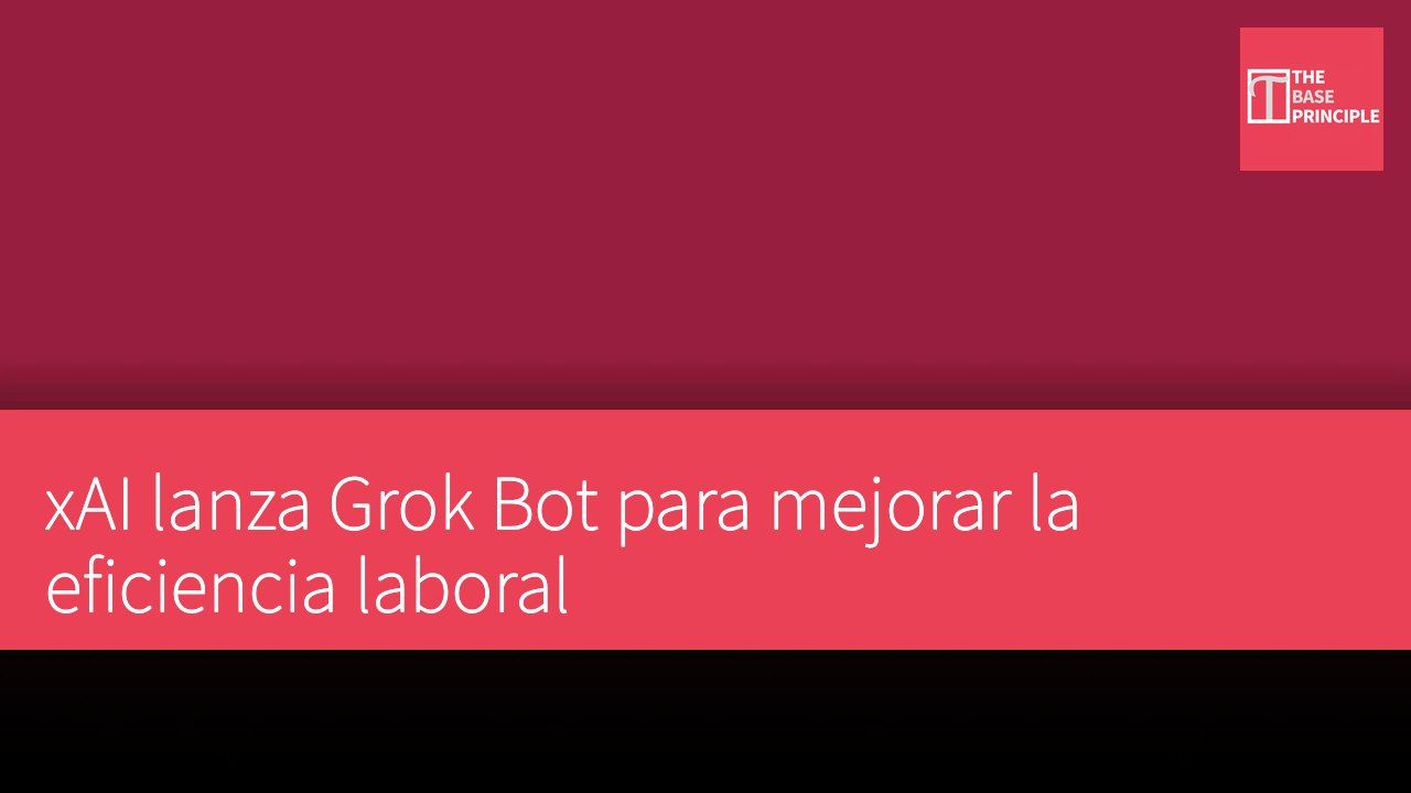 xAI lanza Grok Bot para mejorar la eficiencia laboral