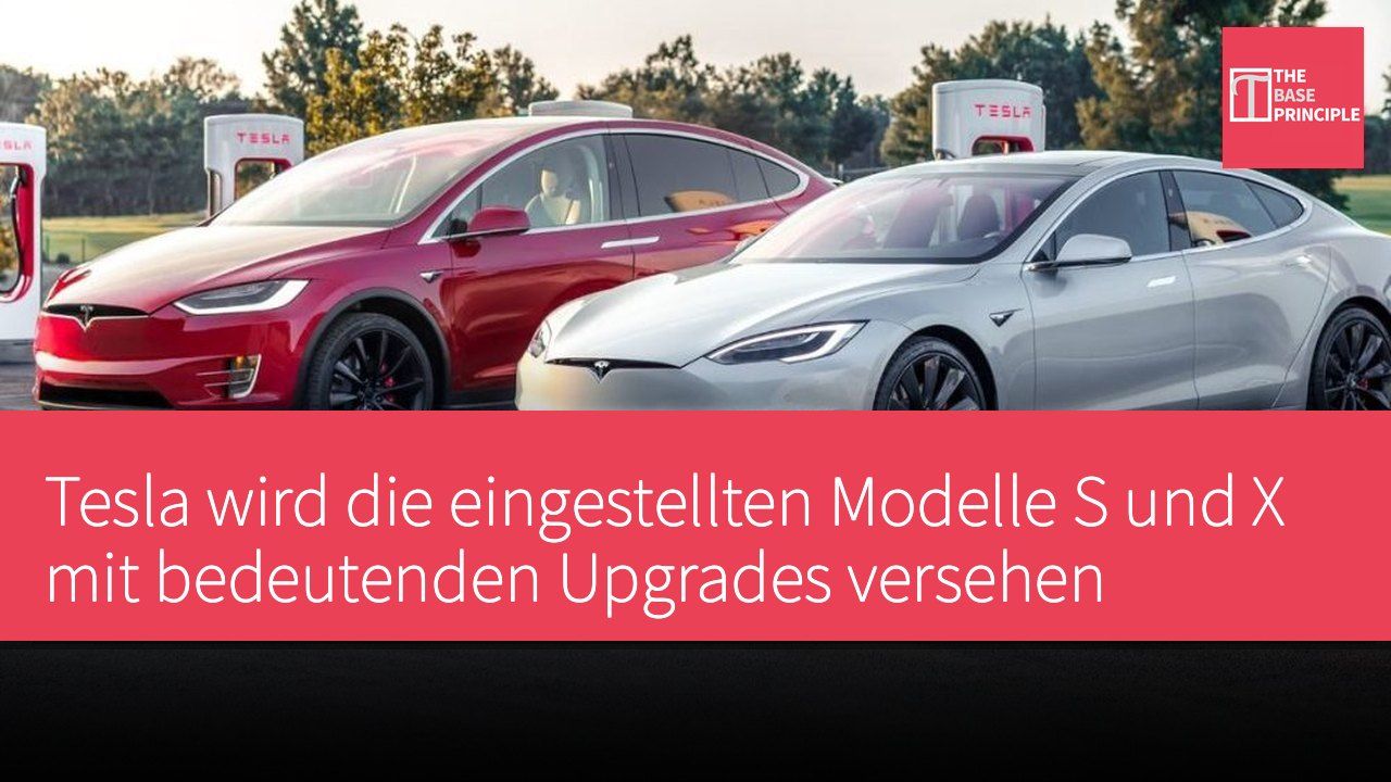 Tesla wird die eingestellten Modelle S und X mit bedeutenden Upgrades versehen
