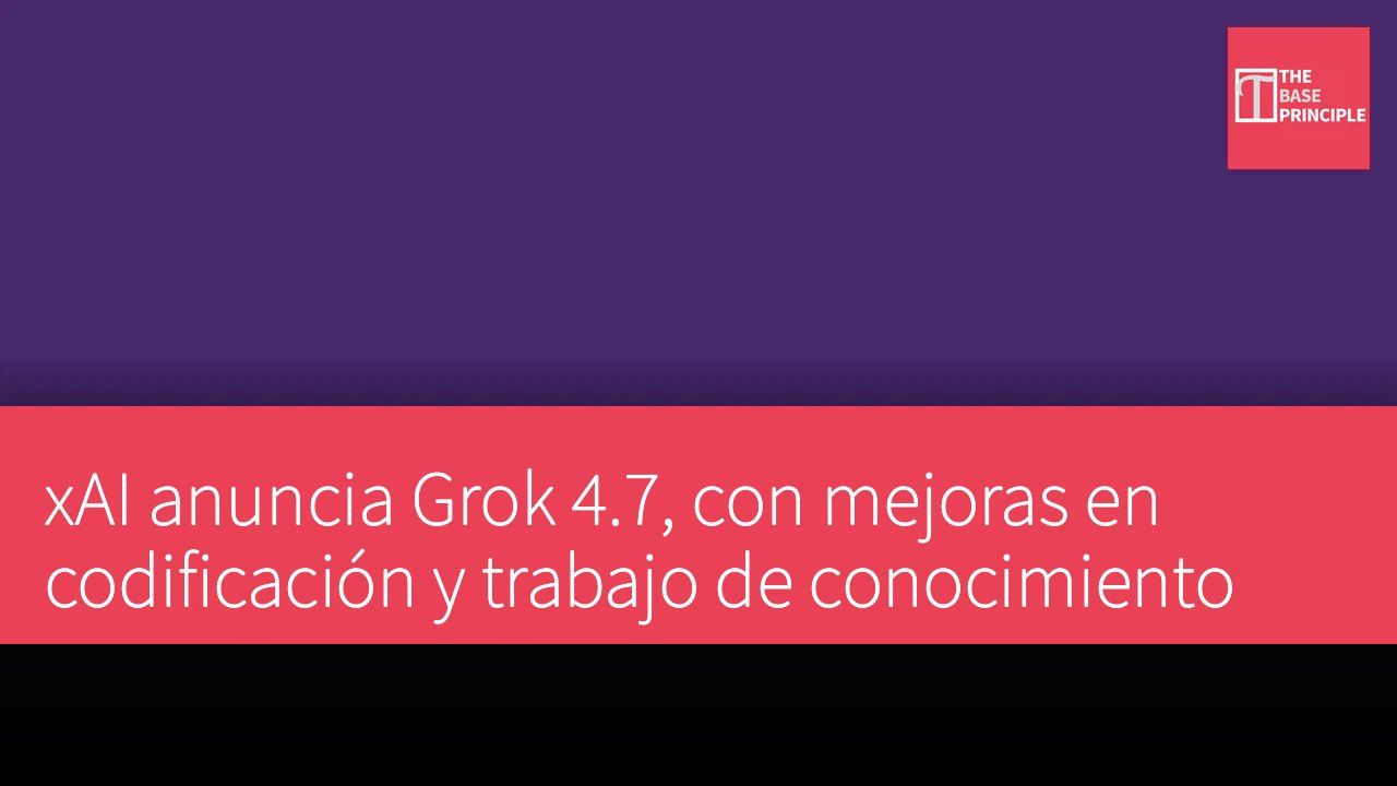 xAI anuncia Grok 4.7, con mejoras en codificación y trabajo de conocimiento