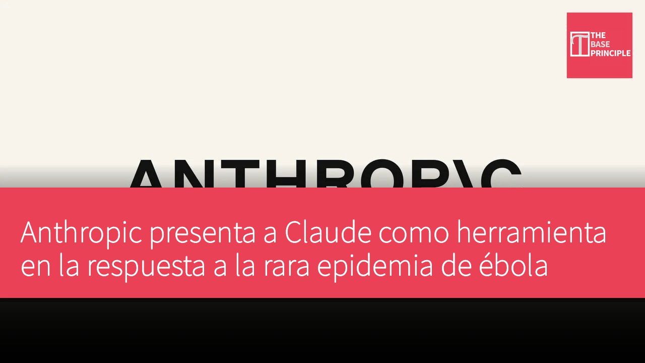 Anthropic presenta a Claude como herramienta en la respuesta a la rara epidemia de ébola