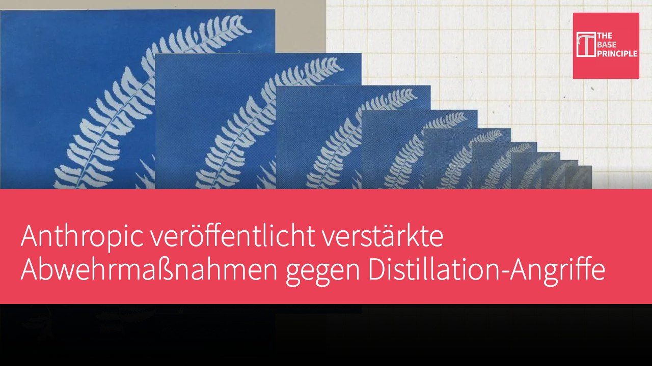 Anthropic veröffentlicht verstärkte Abwehrmaßnahmen gegen Distillation-Angriffe